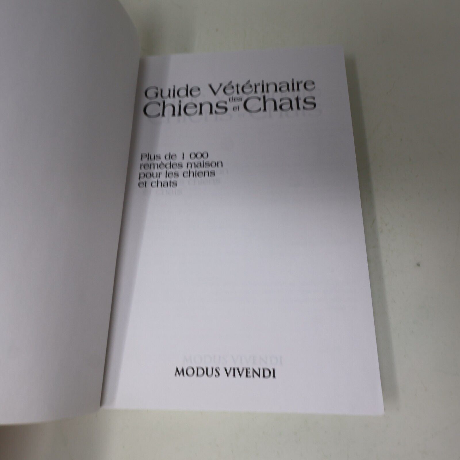 2001 Guide Vétérinaire des Chiens et Chats Plus de 1000 Remèdes Maison Animaux
