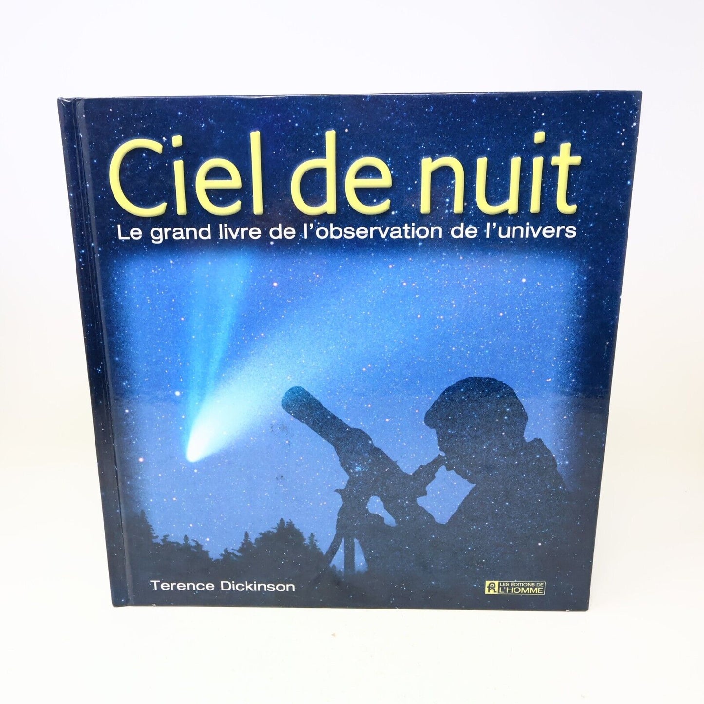 2001 Ciel de Nuit le Grand Livre de l'Observation de l'Univers Terence Dickinson