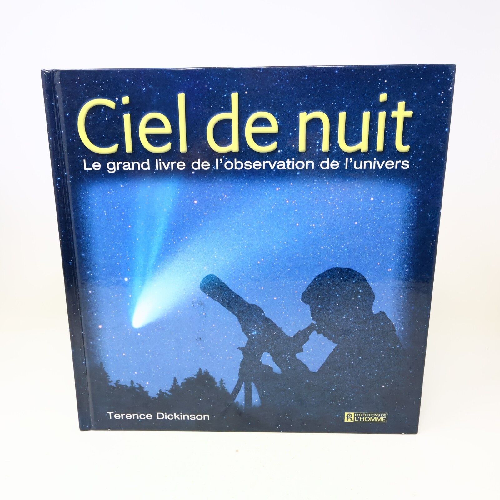 2001 Ciel de Nuit le Grand Livre de l'Observation de l'Univers Terence Dickinson