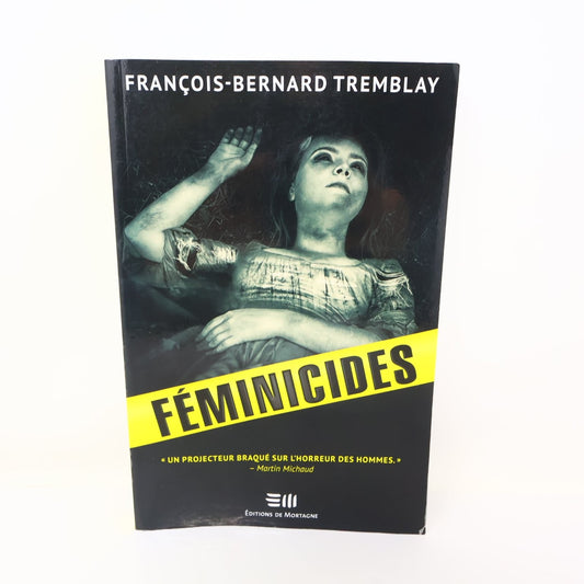 Féminicides François-Bernard Tremblay 2022 Français Thriller Mortagne Paperback