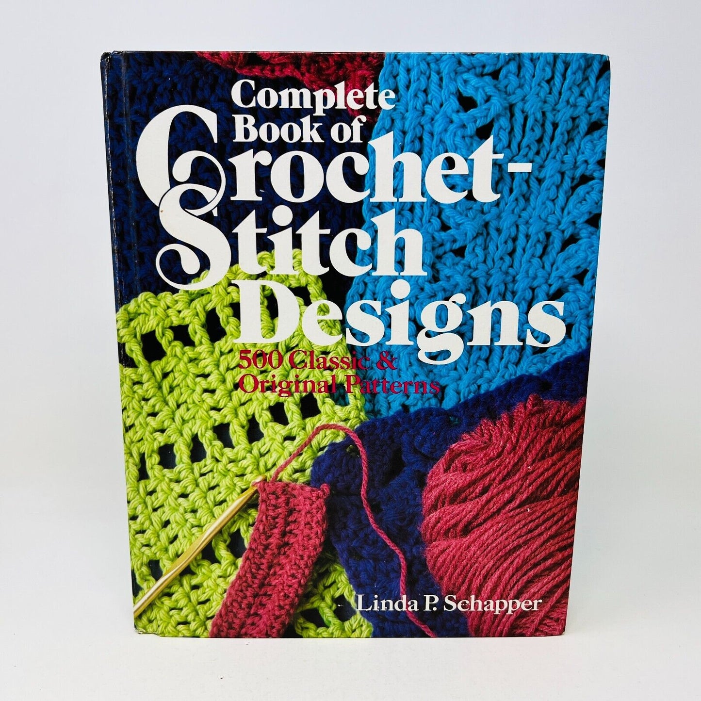 1985 Complete Book of Crochet Stitch-Designs by Linda P. Schapper HC Patterns