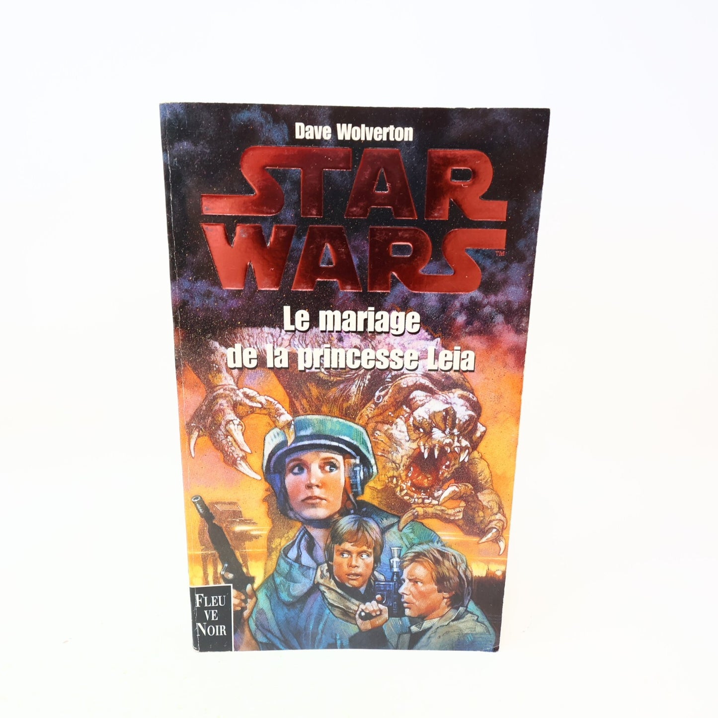 Star Wars Le Mariage de la Princesse Leia Dave Wolverton Fleuve Noir 1999 Livre