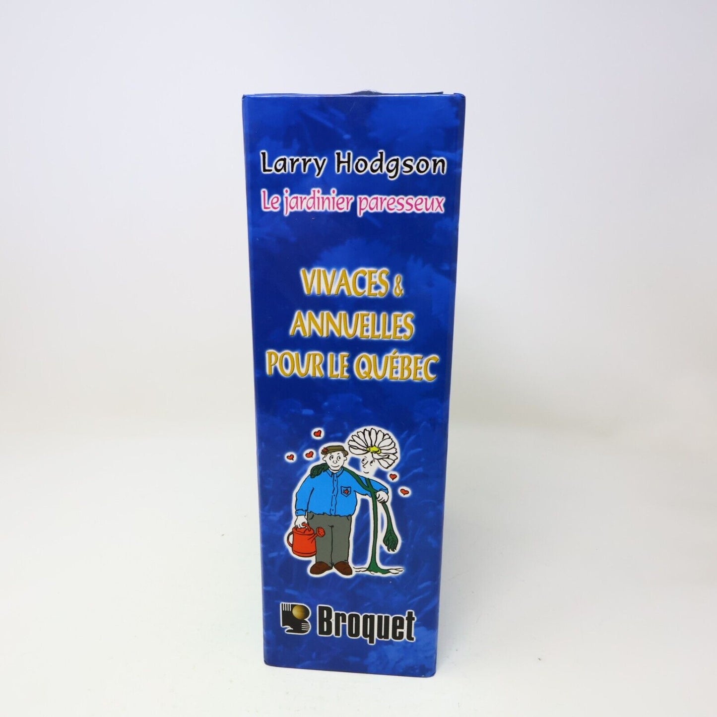 1999 Le Jardinier Paresseux Coffret Les Annuelles/Vivaces de Larry Hodgson Livre