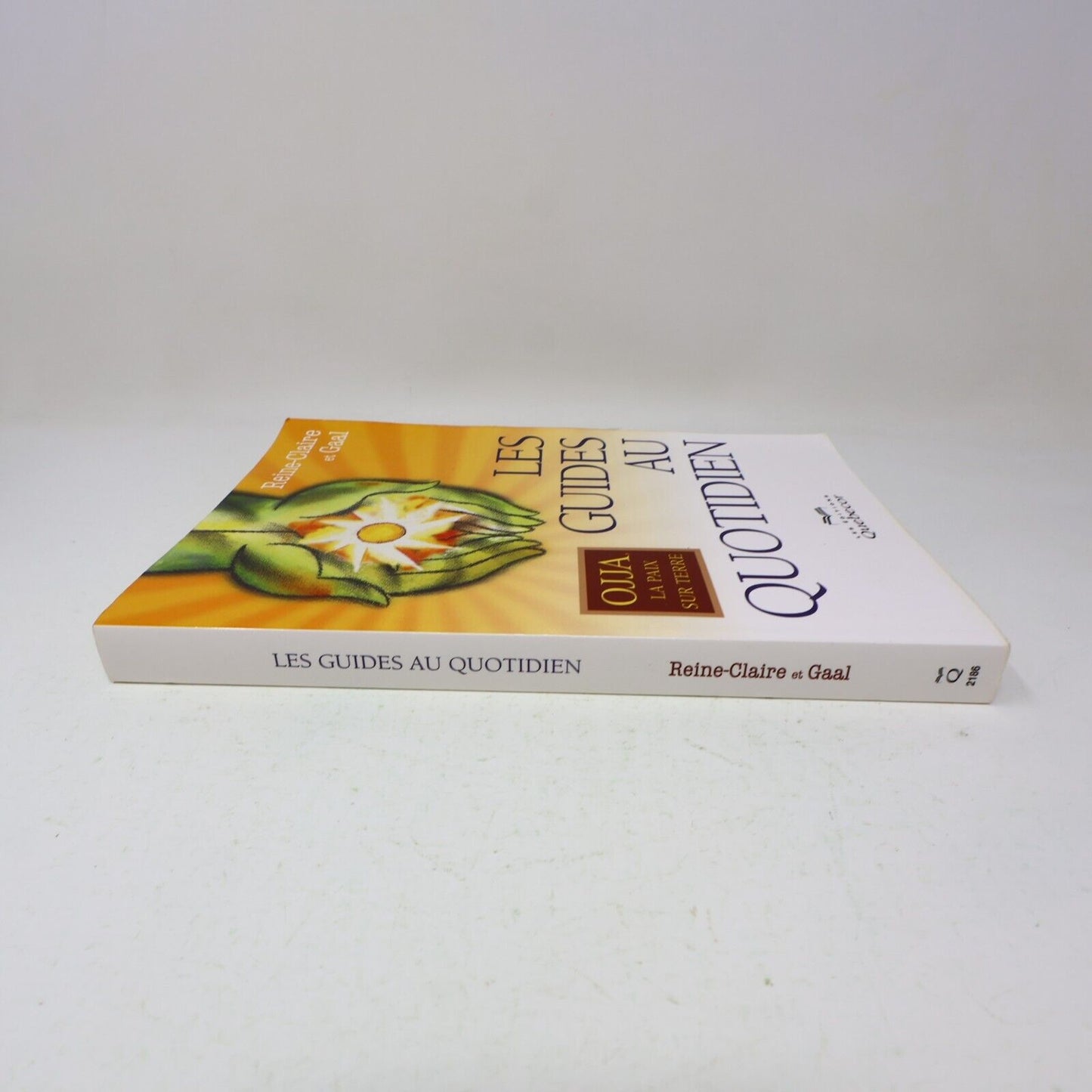 Les Guides au Quotidien Reine-Claire Gaal OJJA, La Paix sur Terre 2008 Quebecor