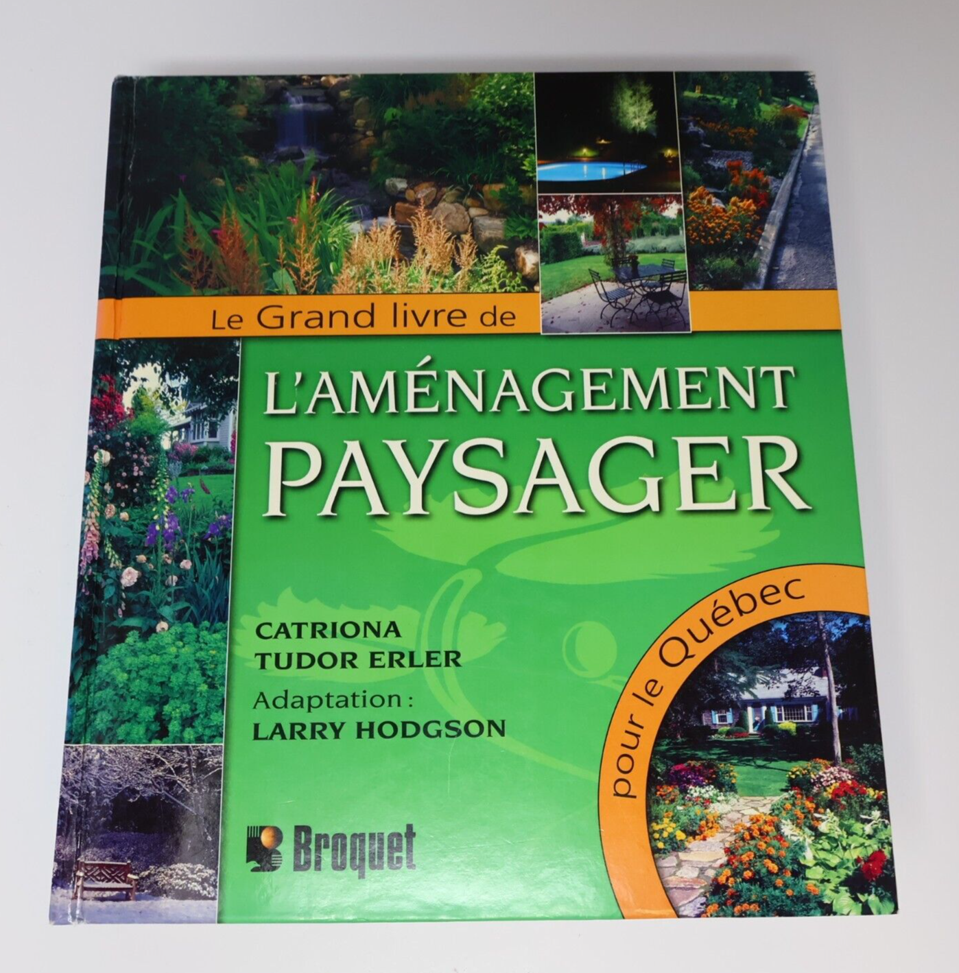 2008 Le Grand Livre de l'Aménagement Paysager pour le Québec Horticulture HC