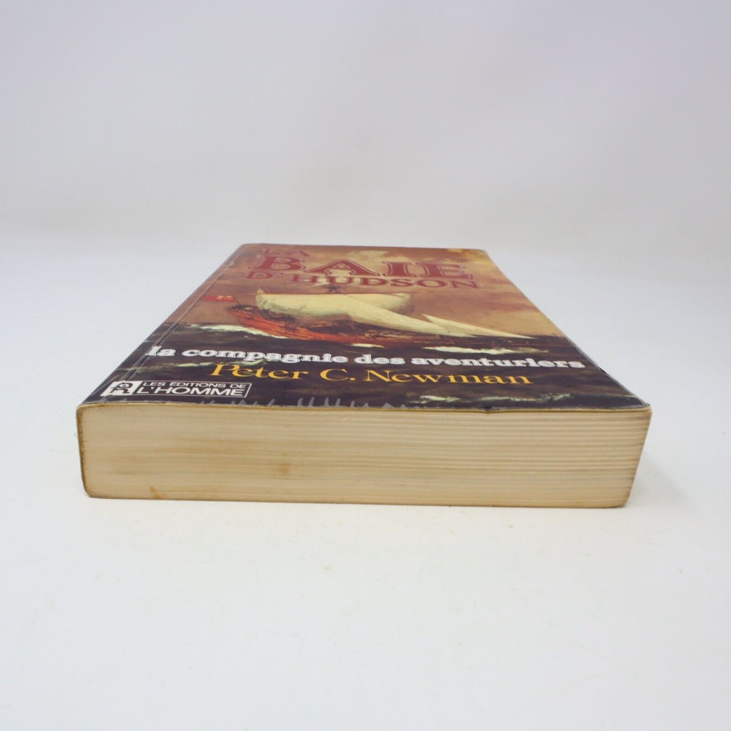 1985 La Baie d'Hudson la Compagnie des Aventuriers de Peter C. Newman Paperback