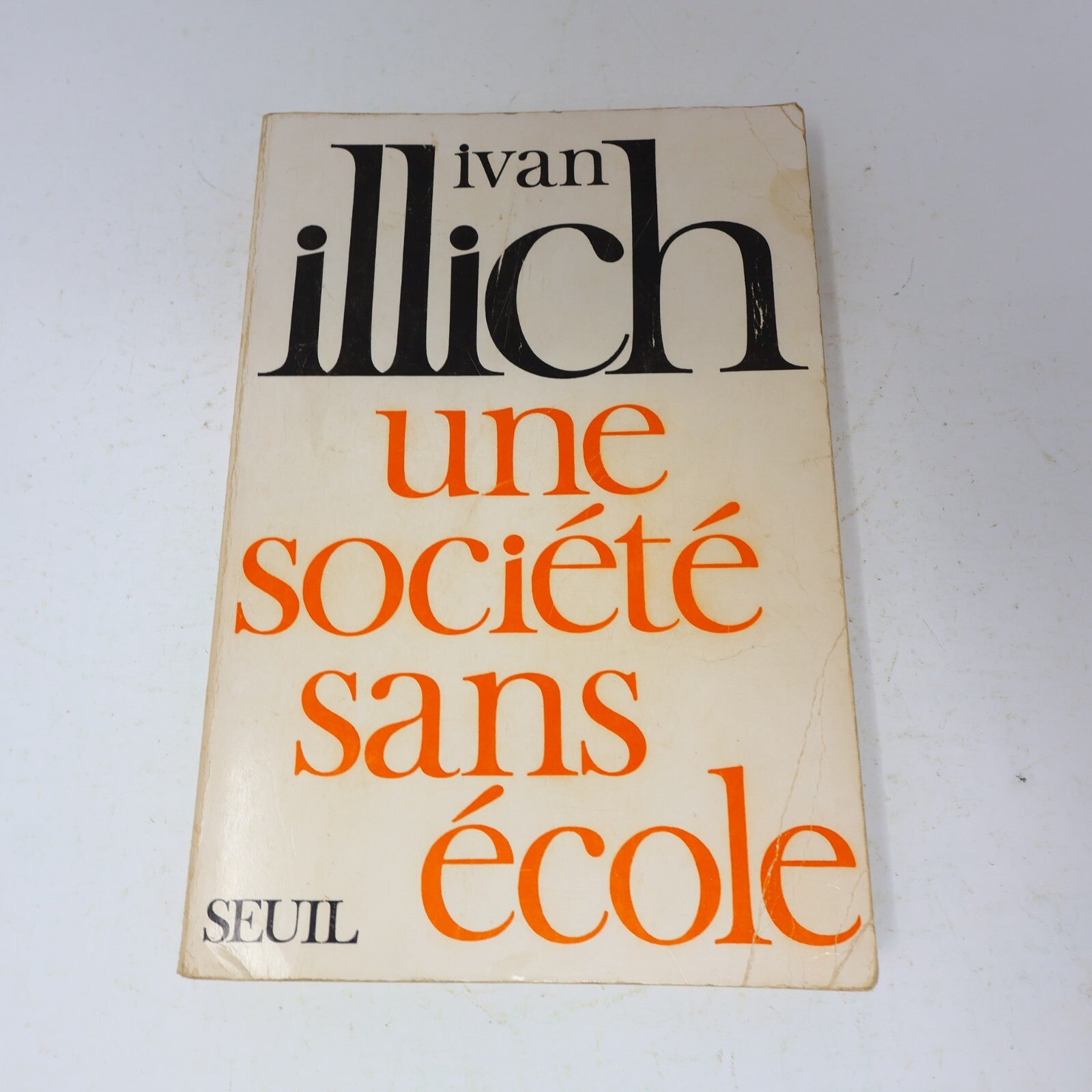 1971 Une Société Sans École Ivan Illich Seuil Éducation Philosophie Français 70s