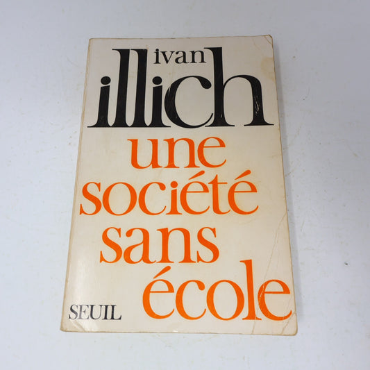1971 Une Société Sans École Ivan Illich Seuil Éducation Philosophie Français 70s
