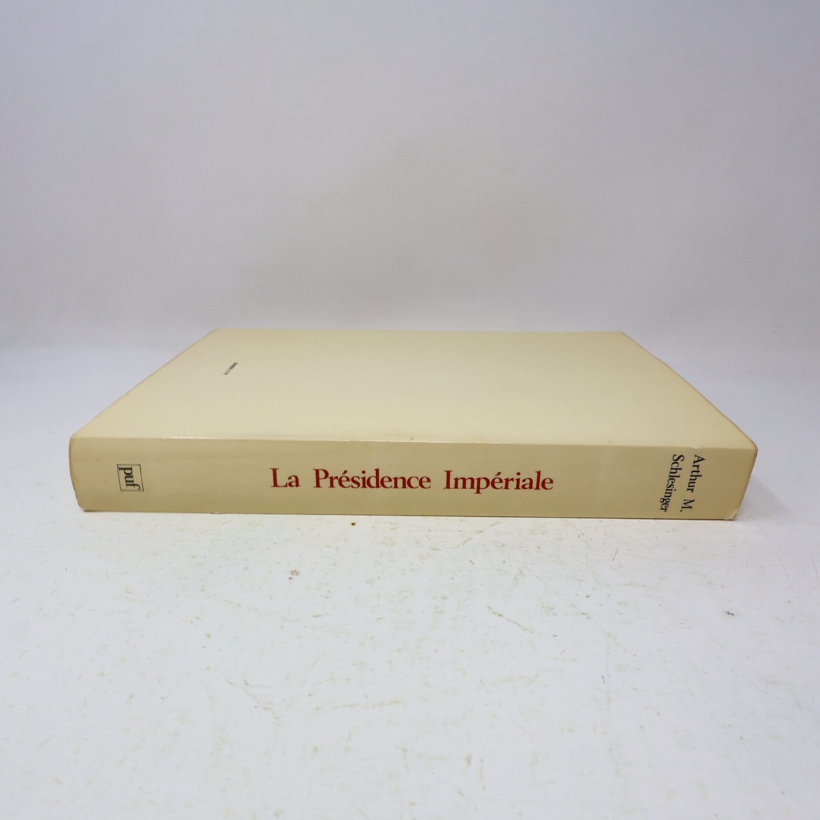 1976 La Présidence Impériale Arthur Schlesinger PUF Usa Politique Histoire Livre