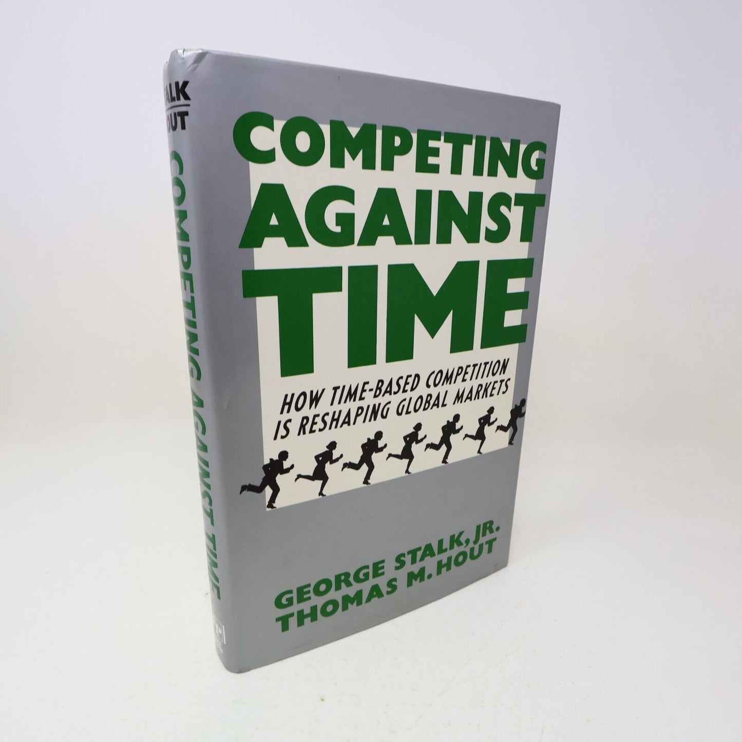 Competing Against Time George Stalk Thomas M. Hout 1990 Free Press Hardcover 90s
