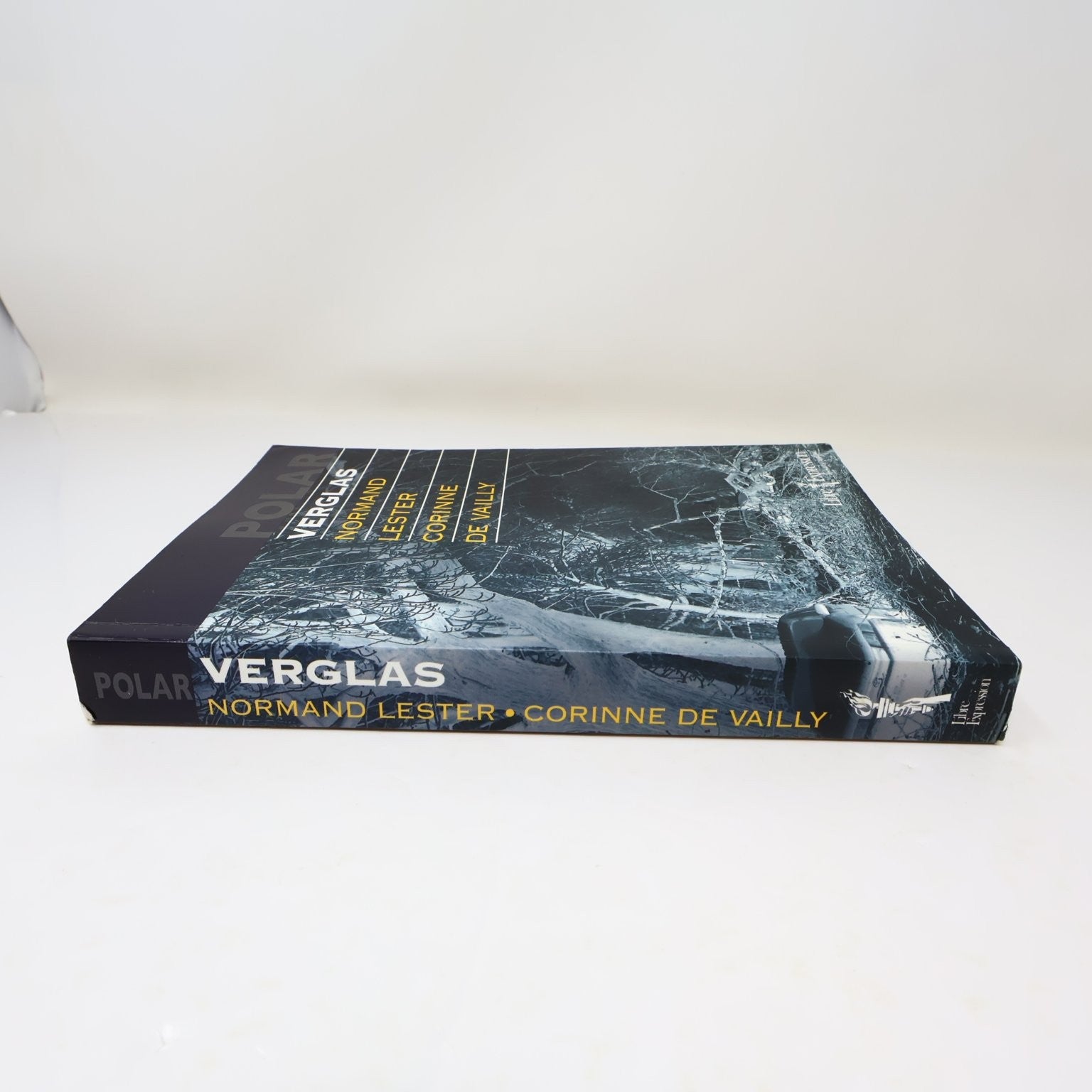 Verglas Normand Lester/Corinne De Vailly 2006 Thriller Libre Expression Polar