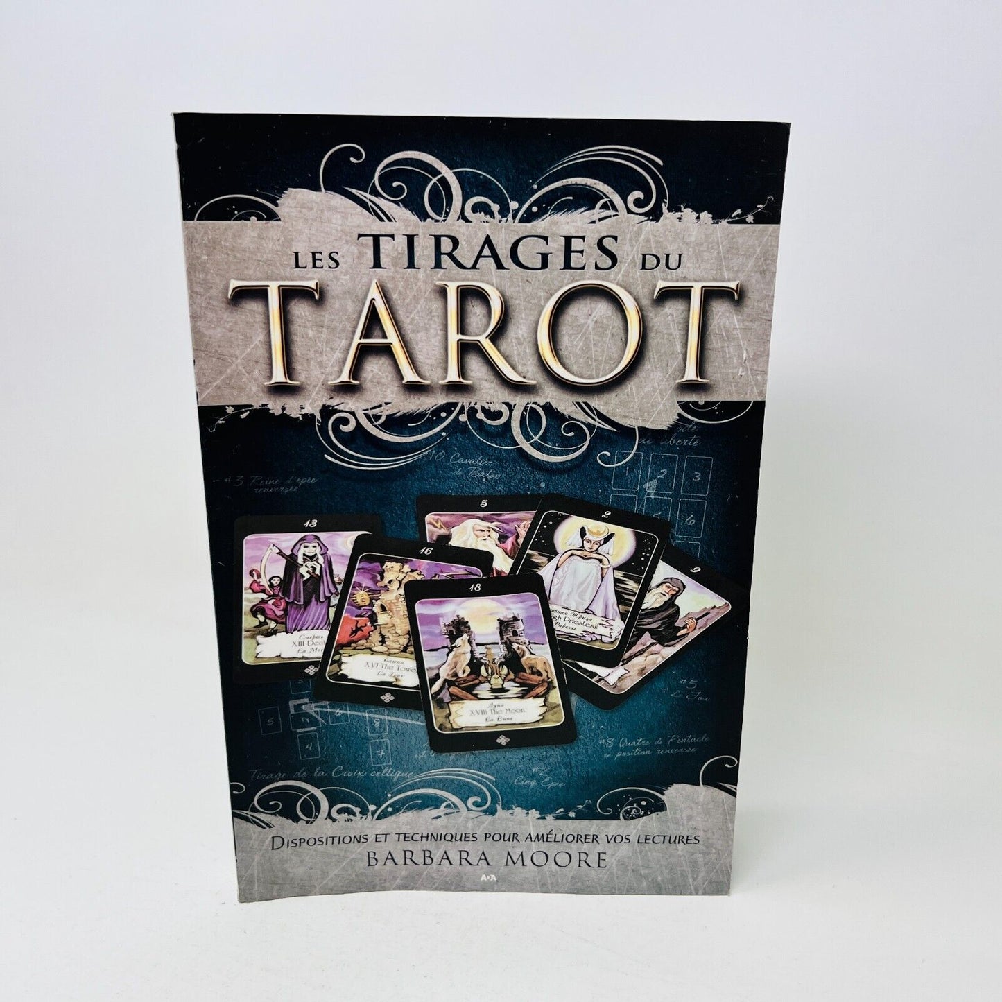 2013 Les Tirages du Tarot Améliorer vos Lectures de Barbara Moore ADA Français