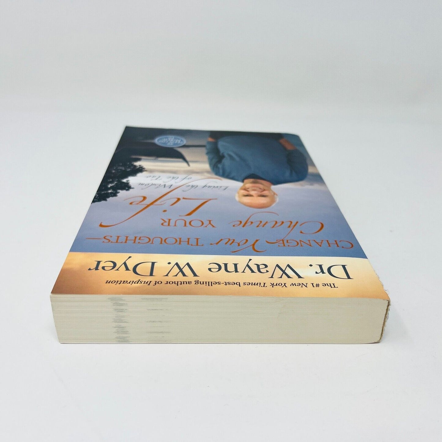 2011 Change your Thoughts Change Your Life Wisdom of the Tao by Dr Wayne W. Dyer