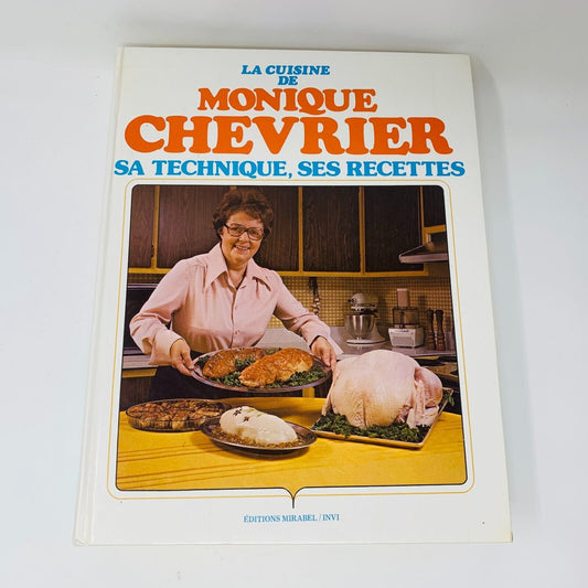 1978 La Cuisine de Monique Chevrier Sa Technique ses Recettes Livre en Français