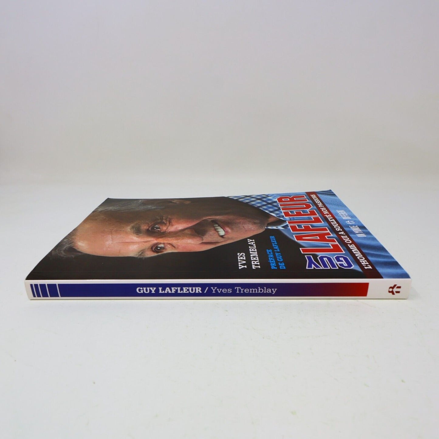 Livre Signé Guy Lafleur l'Homme qui a Soulevé Nos Passions Yves Tremblay 2013 PB