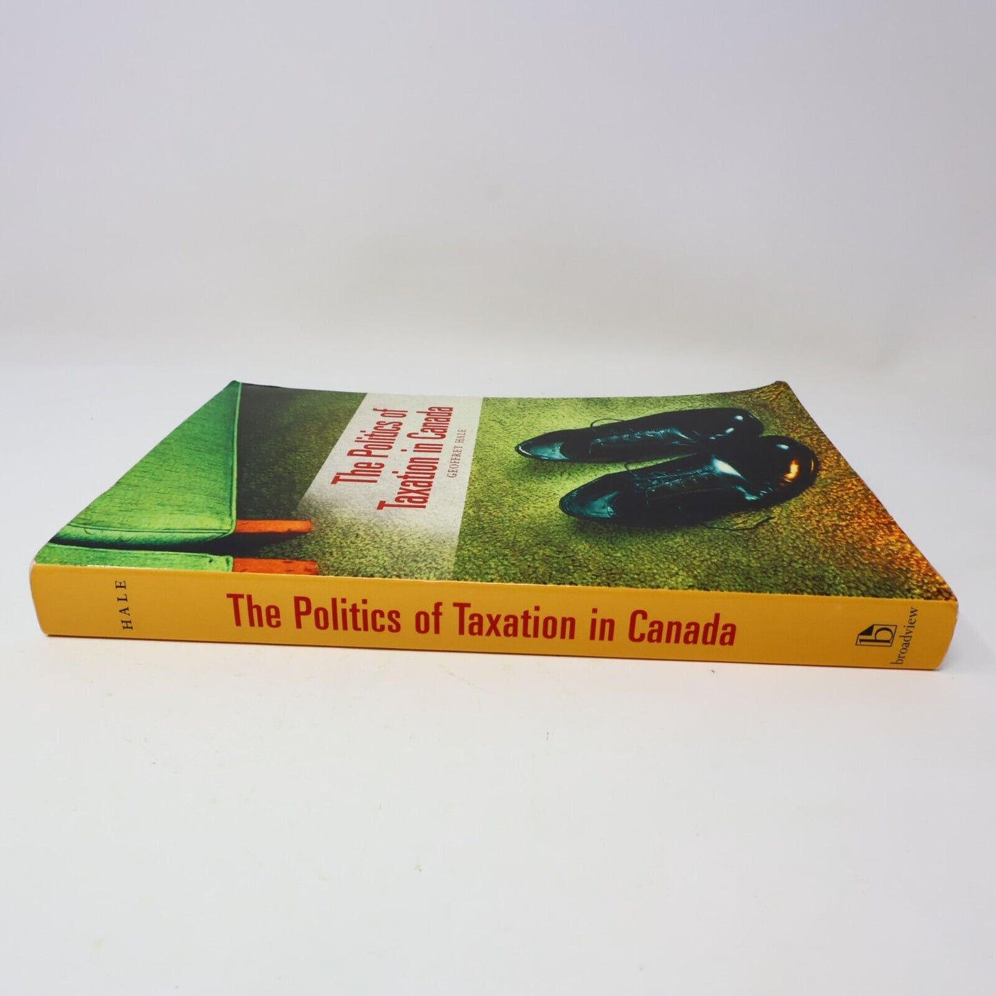 2002 The Politics of Taxation in Canada by Geoffrey E. Hale Government Broadview