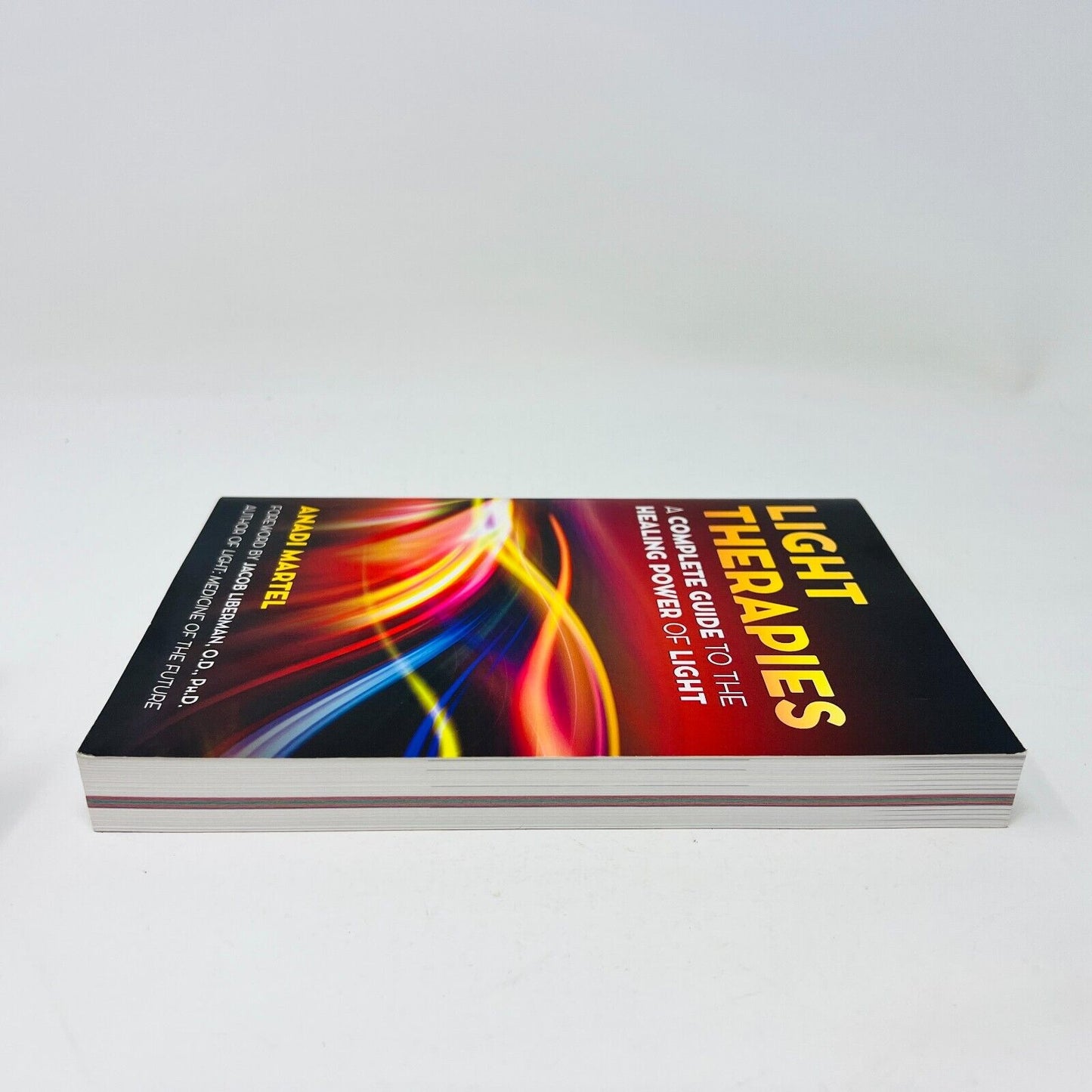 Light Therapies A Complete Guide to the Healing Power of Light by Anadi Martel
