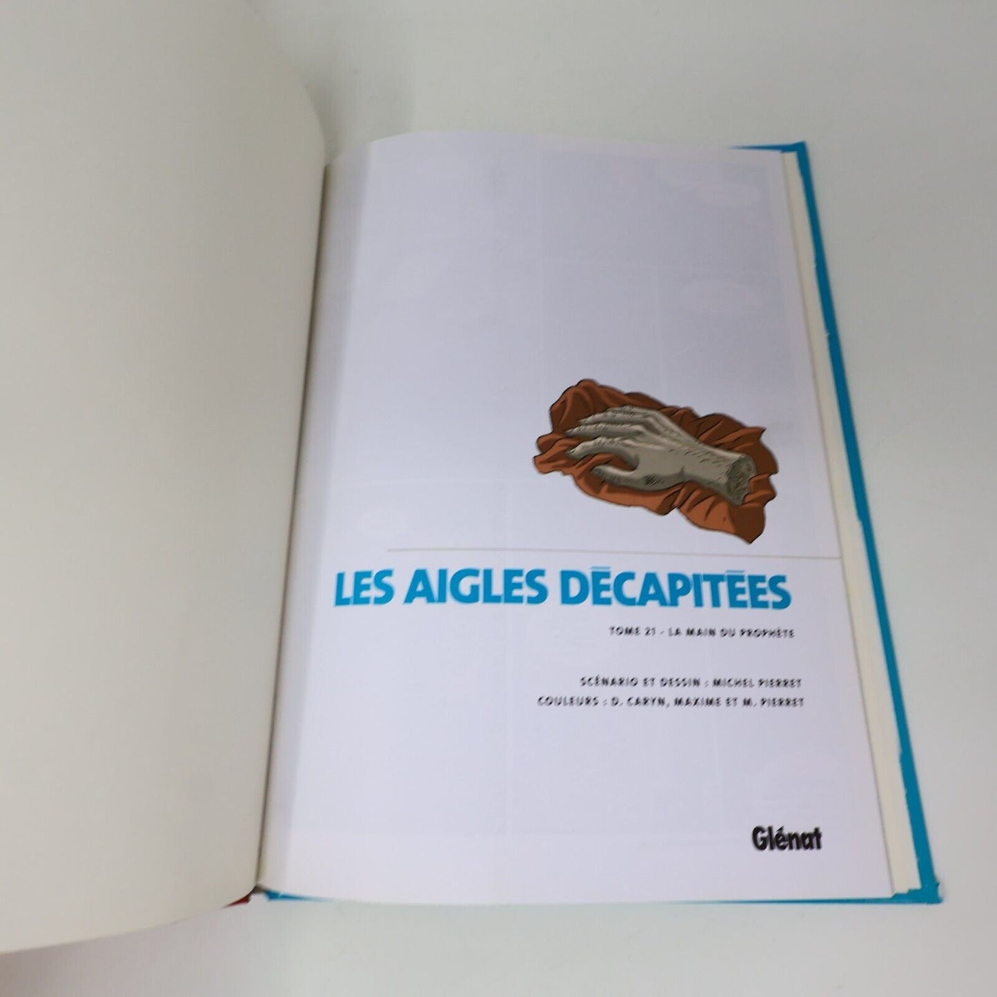 2009 Pierret Les Aigles Décapitées #21 La Main du Prophète Glénat Français Bd HC