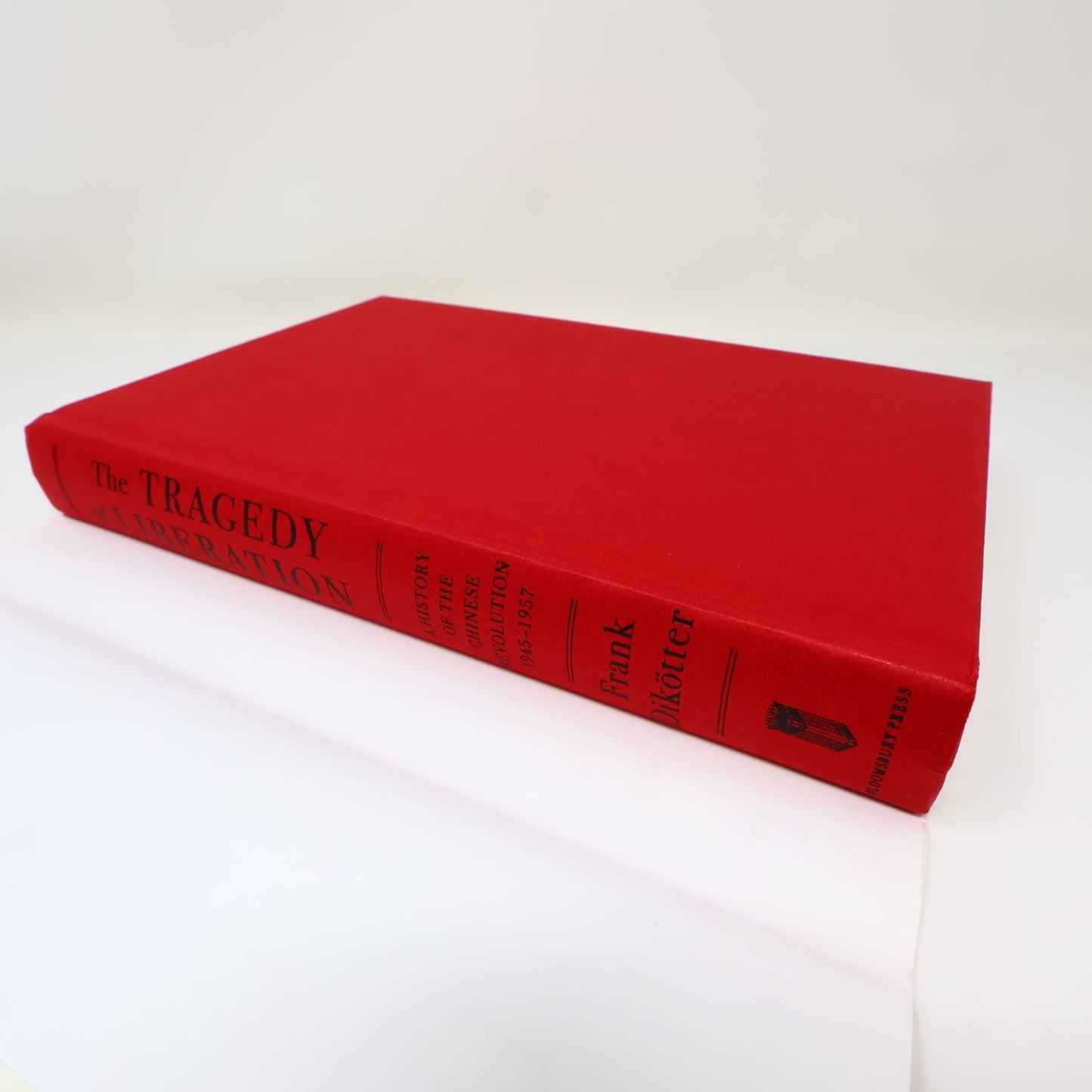 The Tragedy of Liberation Frank Dikötter 2013 1st US Ed Chinese History 1945-57