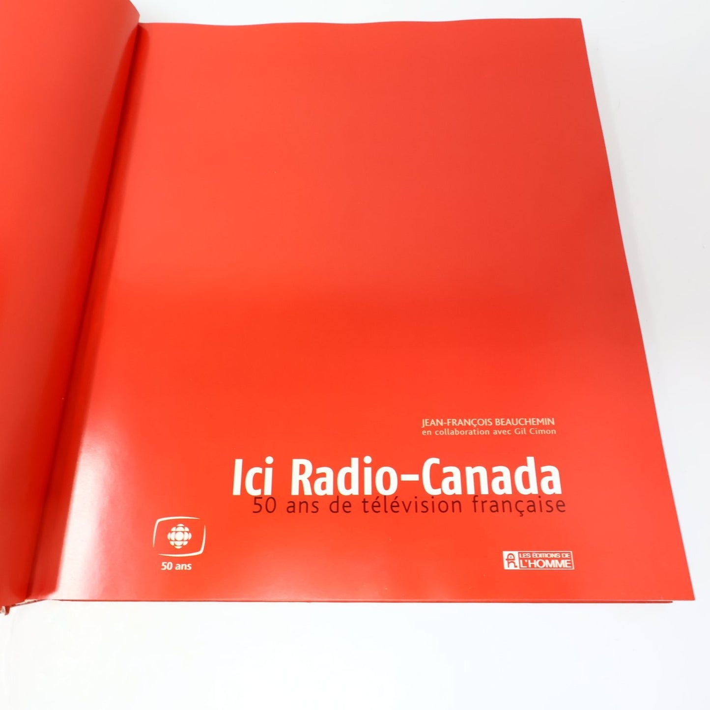 Ici Radio-Canada 50 Ans de Télévision Française Beauchemin 2002 Éditions HC