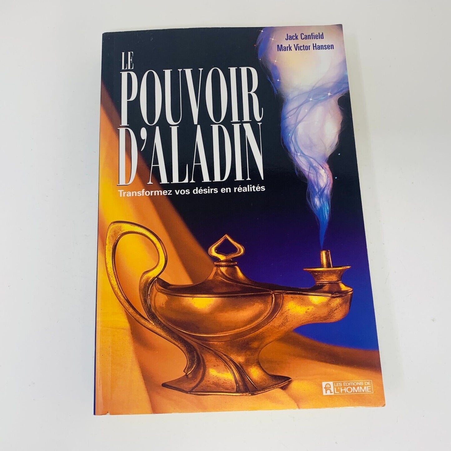 1996 Le Pouvoir d'Aladin Mark Victor Hansen/Jack Canfield Vos Désirs en Réalités