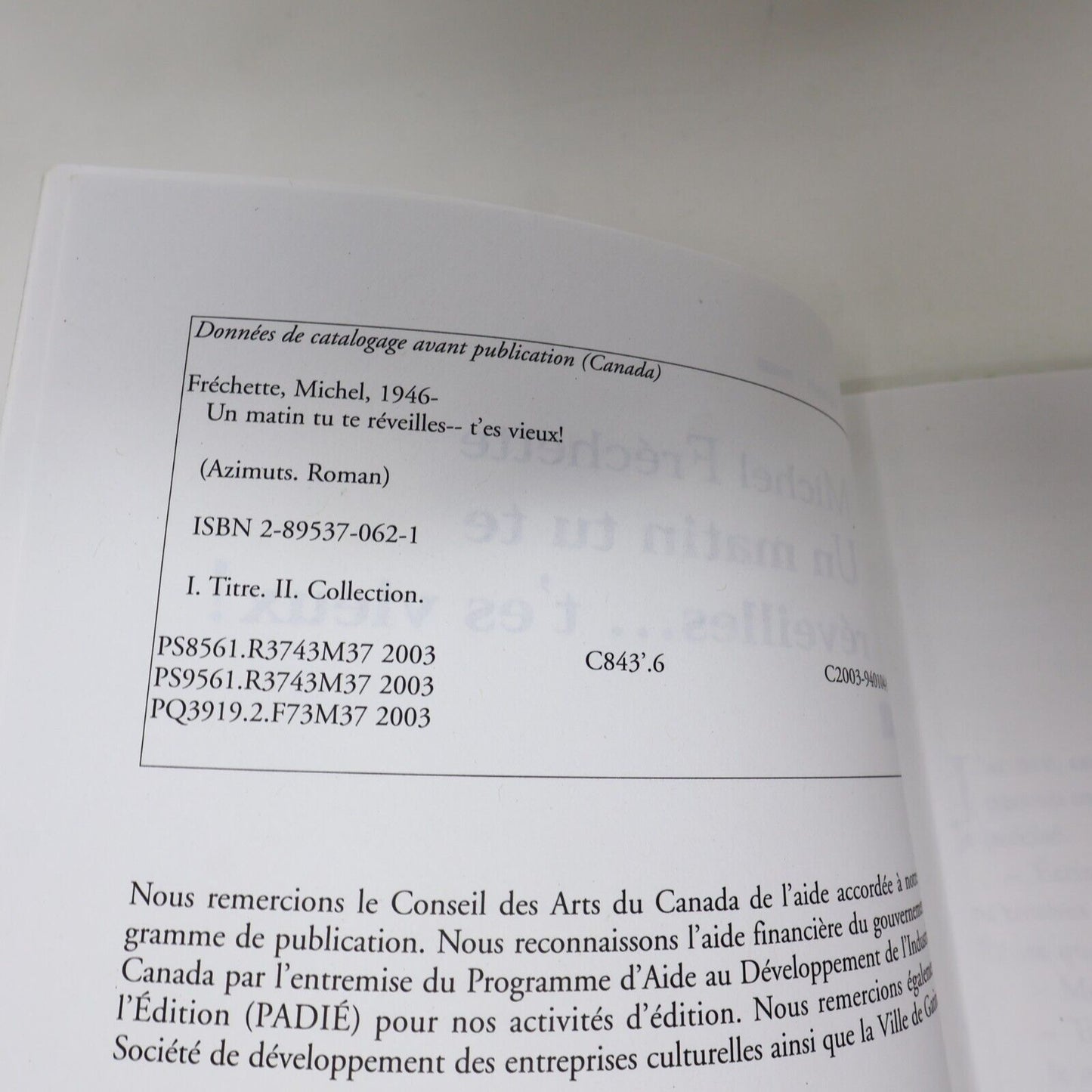 2003 Un Matin tu te Réveilles... t'es Vieux! Michel Fréchette Roman Québec Livre