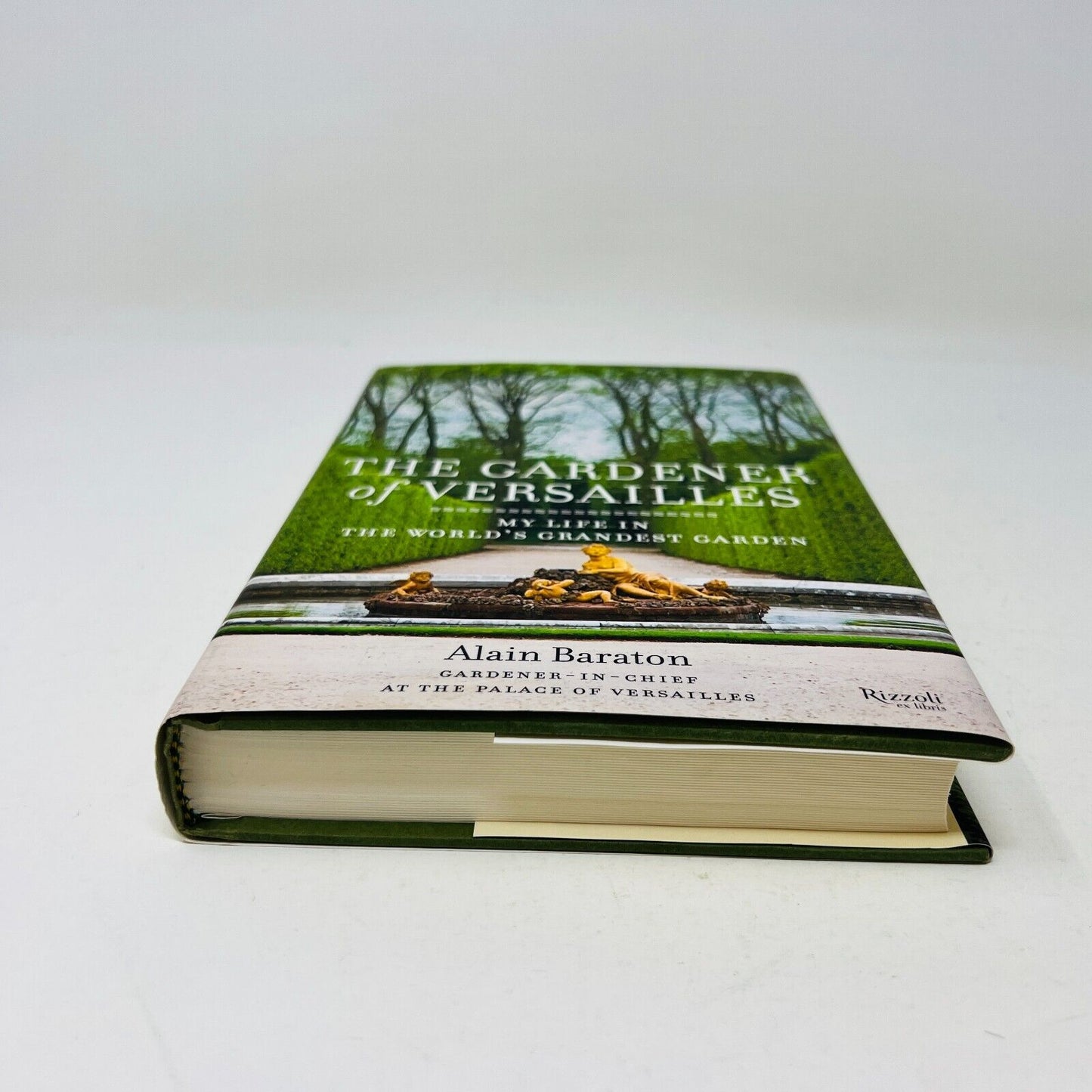 2014 The Gardener of Versailles My Life in the World's Grandest Garden Baraton