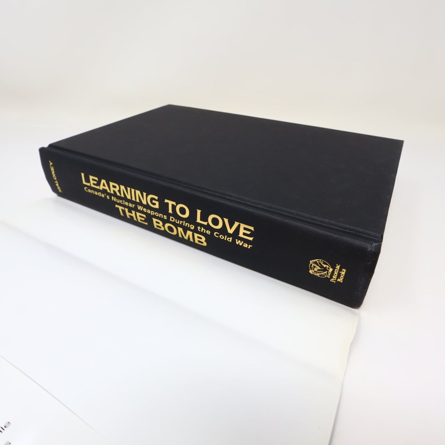 Learning to Love the Bomb Sean M. Maloney 2007 1st Edition/Print Canada Cold War