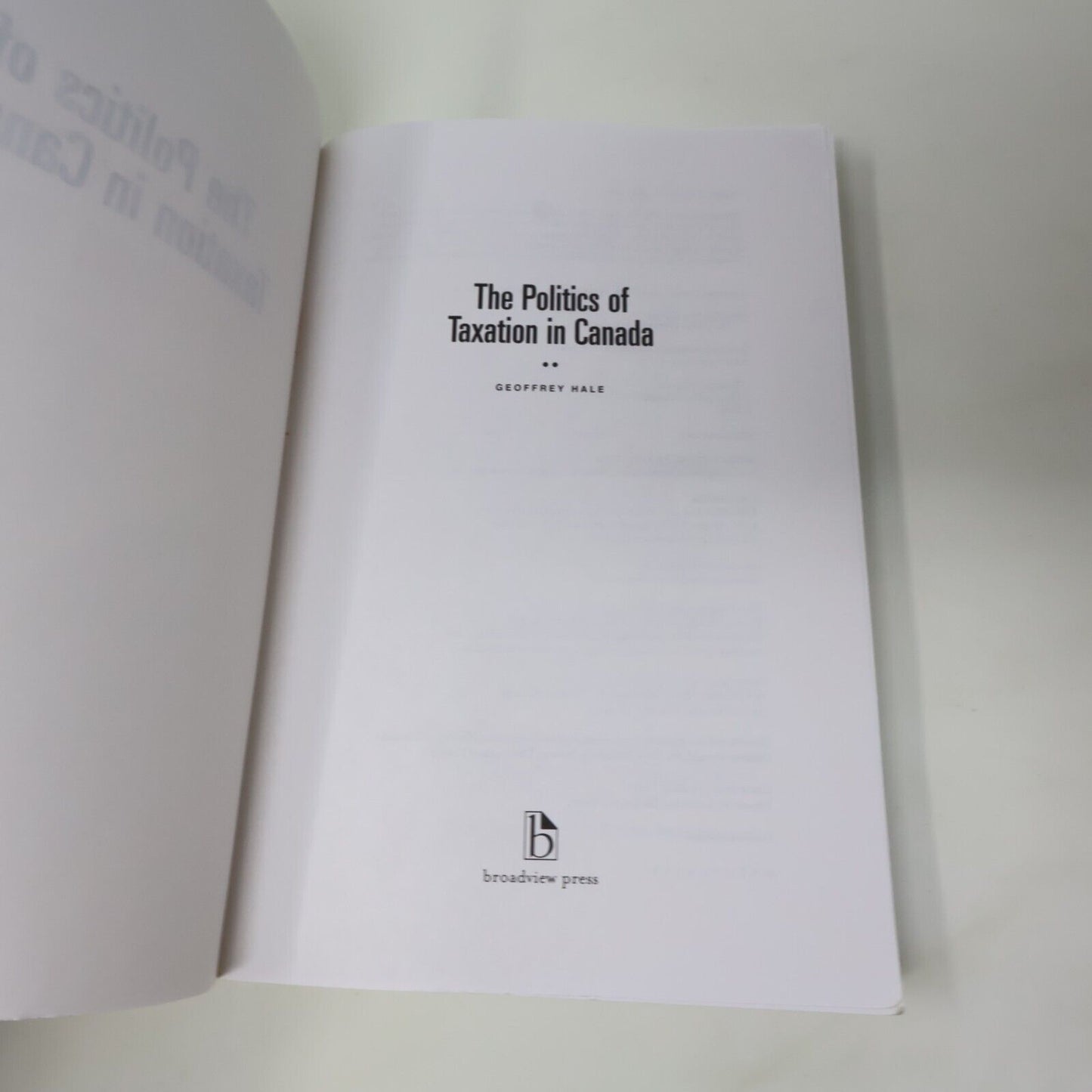 2002 The Politics of Taxation in Canada by Geoffrey E. Hale Government Broadview