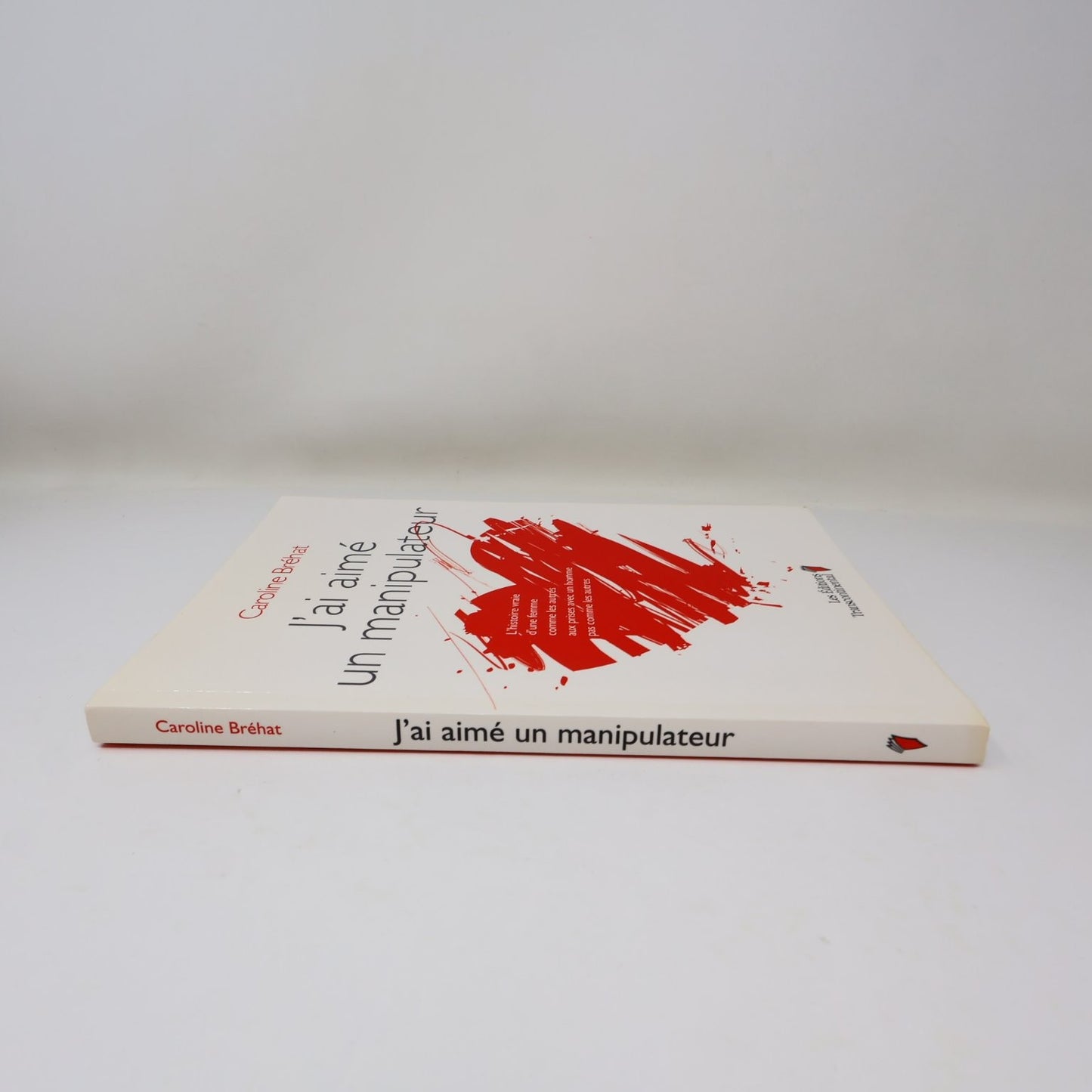 J'ai aimé un manipulateur Caroline Bréhat 2015 Psychologie Transcontinental