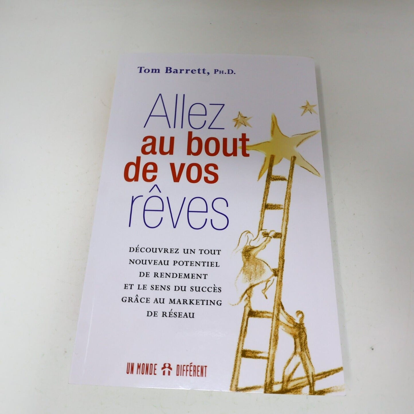 2007 Allez au Bout de Vos Rêves Tom Barrett Économie Marketing Monde Différent
