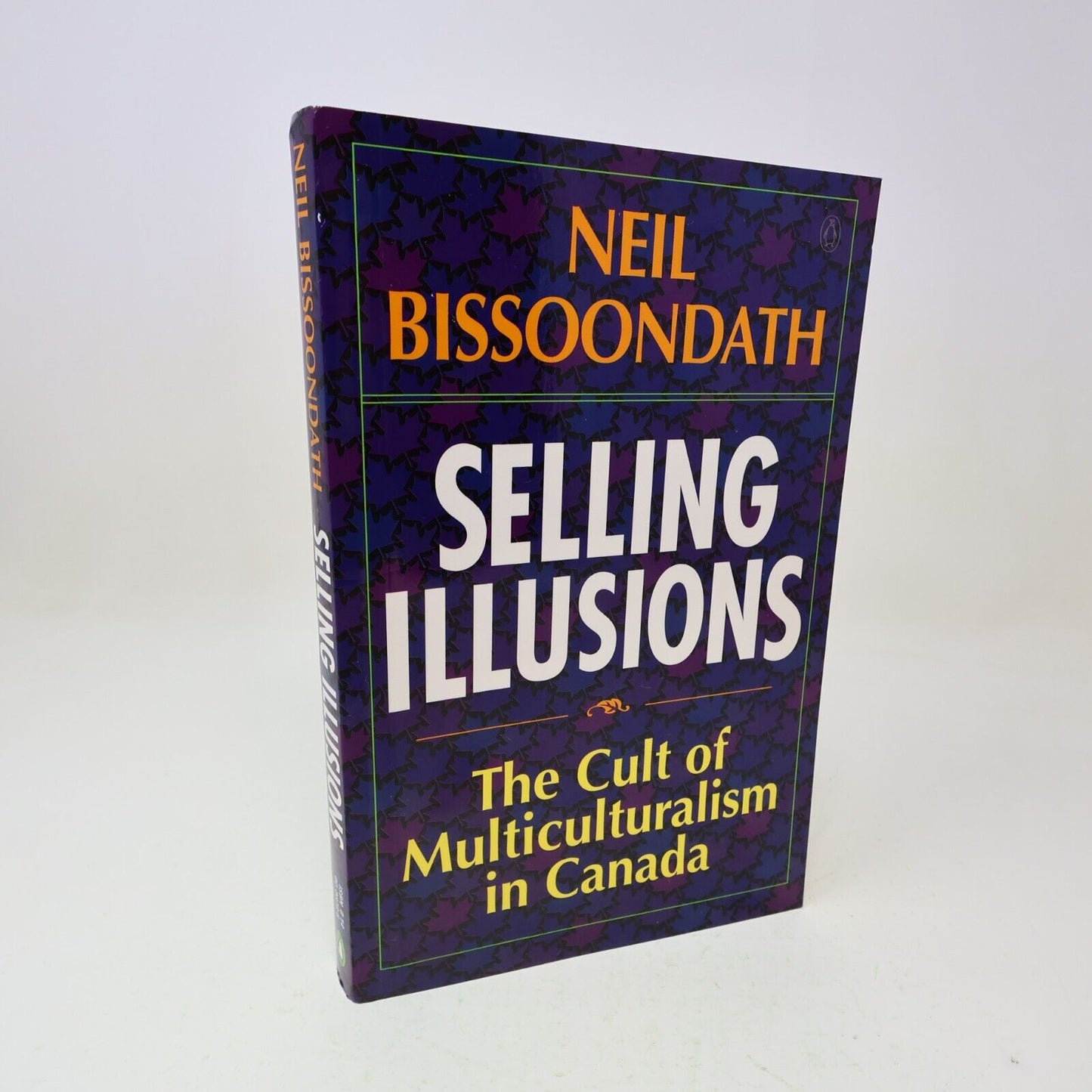 1994 Selling Illusions the Cult of Multiculturalism in Canada Neil Bissoondath