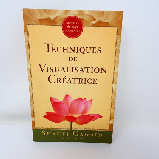 Techniques de Visualisation Créatrice Shakti Gawain 2006 Édition Augmentée PB
