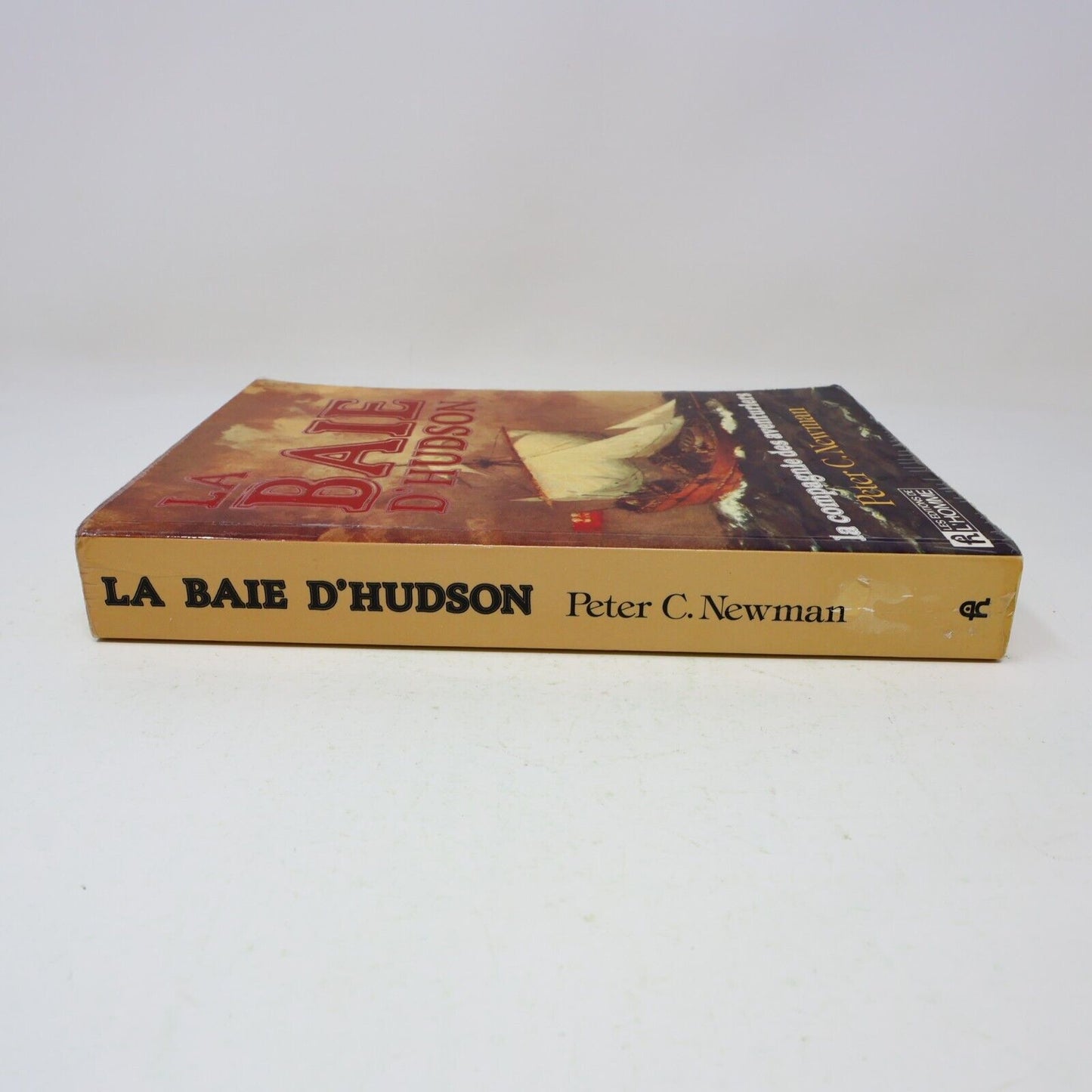 1985 La Baie d'Hudson la Compagnie des Aventuriers de Peter C. Newman Paperback