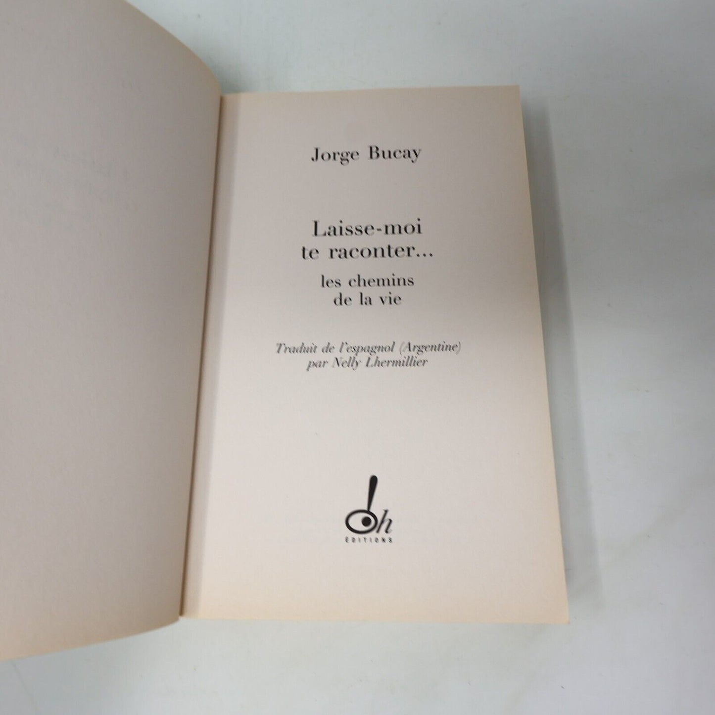 2004 Laisse-Moi Te Raconter les Chemins de la Vie de Jorge Bucay Ohedts Français
