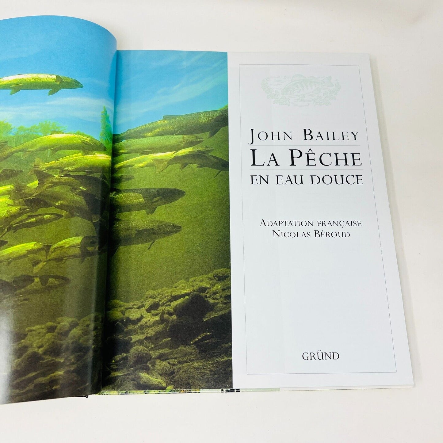 1999 La Pêche en Eau Douce de John Bailey Gründ en Français/French Poissons