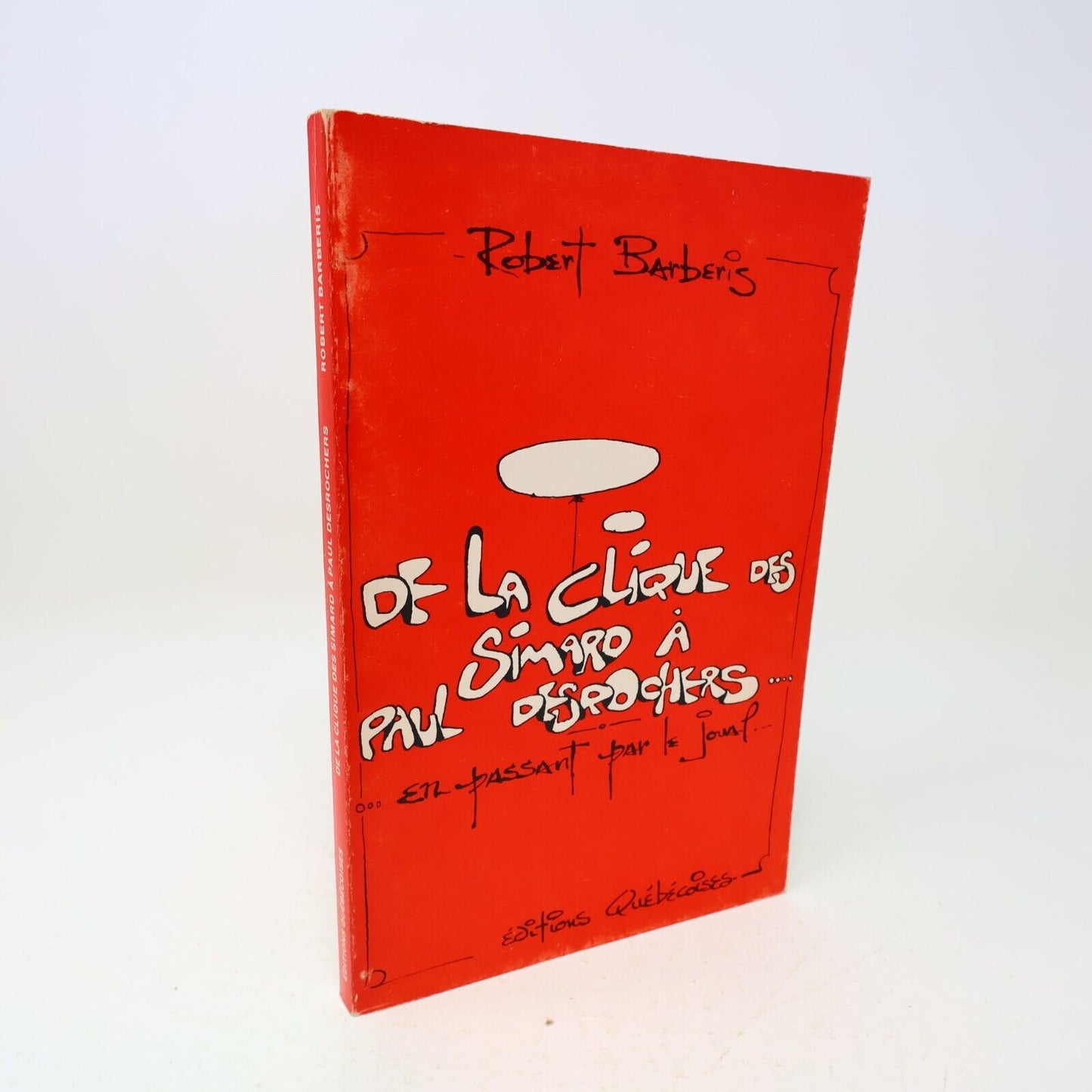 1973 De la Clique des Simards à Paul Desrochers Robert Barberis Politique Québec