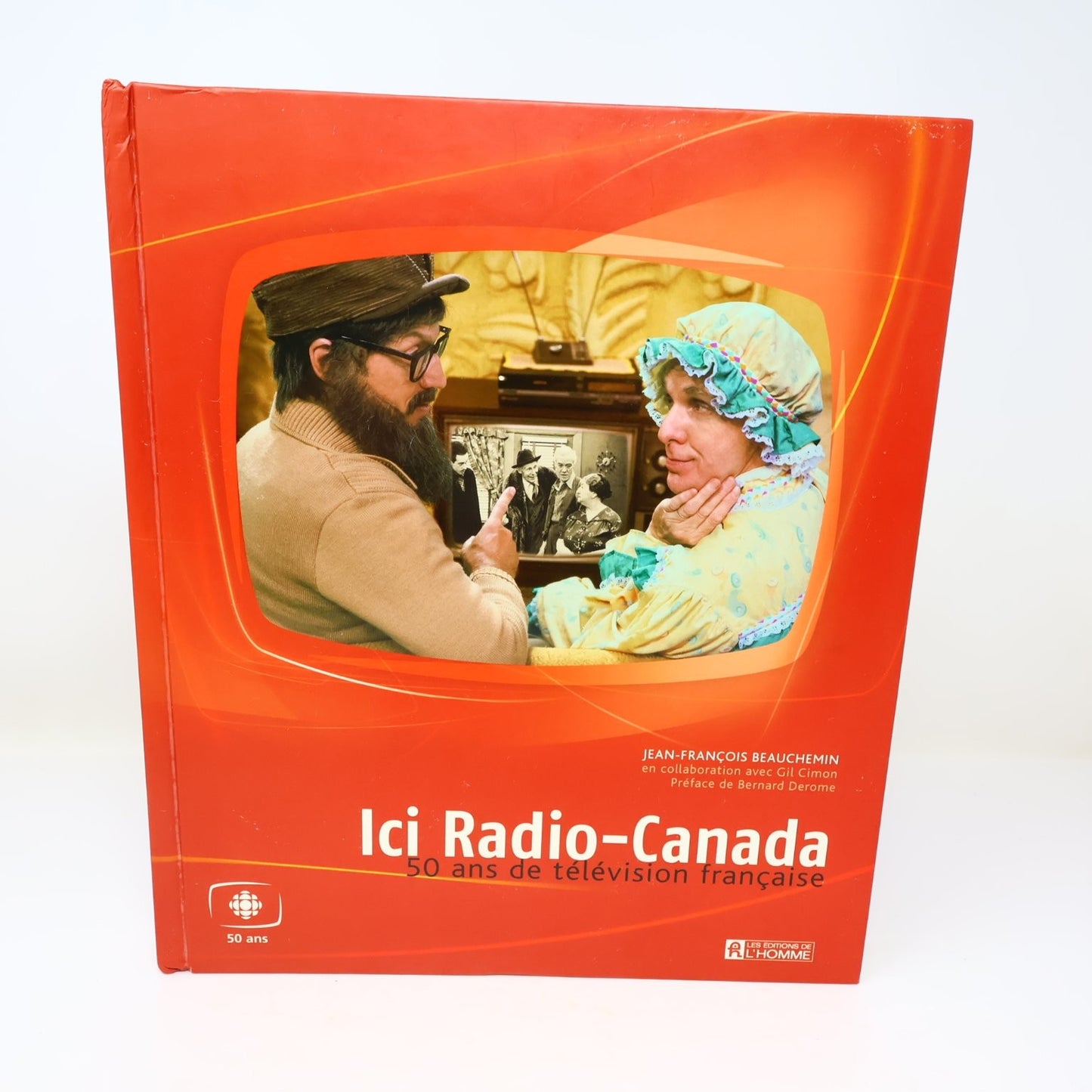 Ici Radio-Canada 50 Ans de Télévision Française Beauchemin 2002 Éditions HC