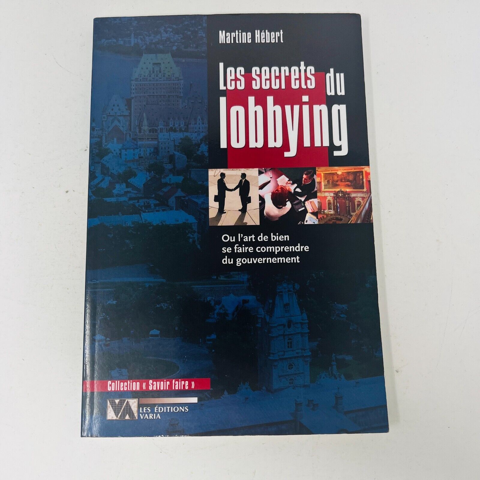 Les Secrets Du Lobbying Martine Hébert Référence Varia Québec Français Livre PB