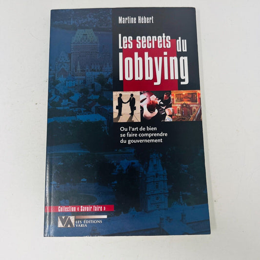 Les Secrets Du Lobbying Martine Hébert Référence Varia Québec Français Livre PB