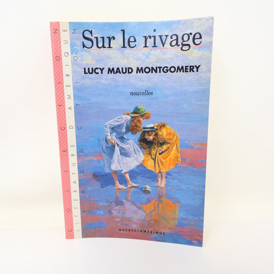 Sur le rivage Lucy Maud Montgomery 1990 Français Québec/Amérique Live Roman
