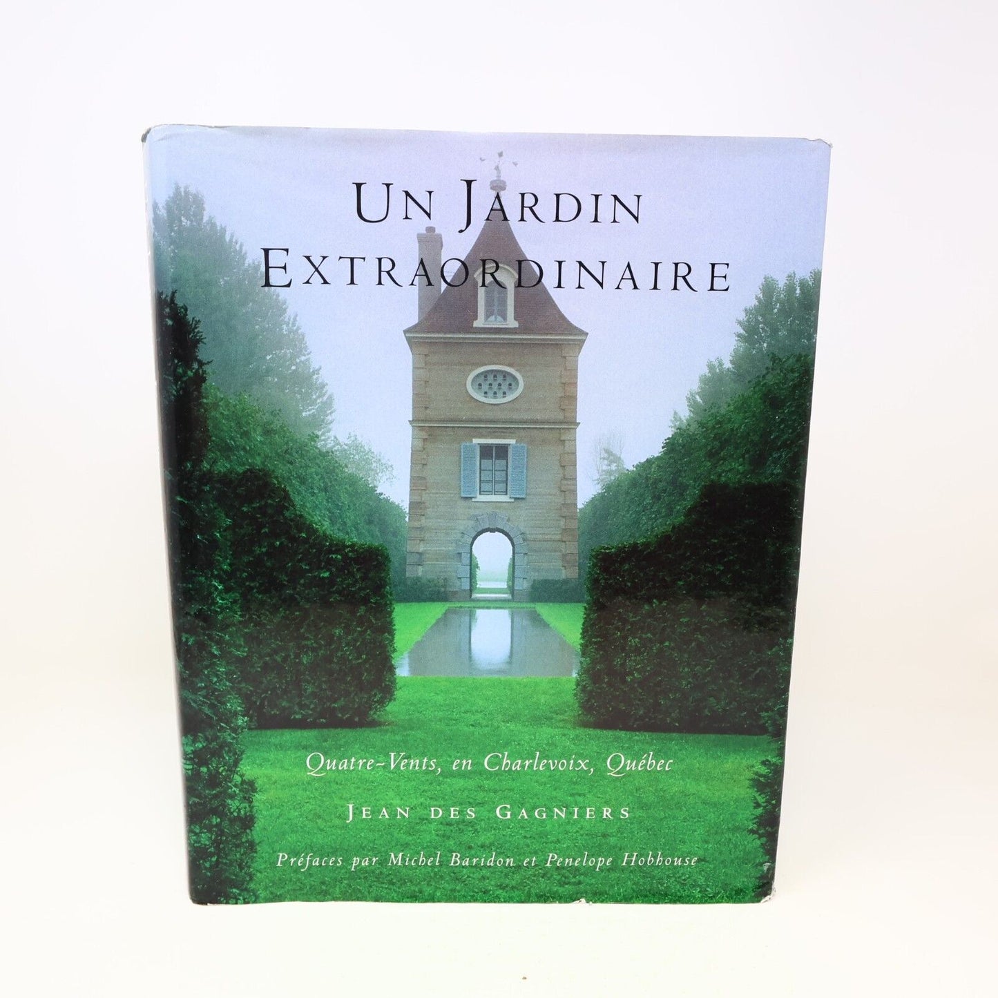 2002 Un Jardin Extraordinaire Quatre-Vents en Charlevoix Québec Hardcover HC