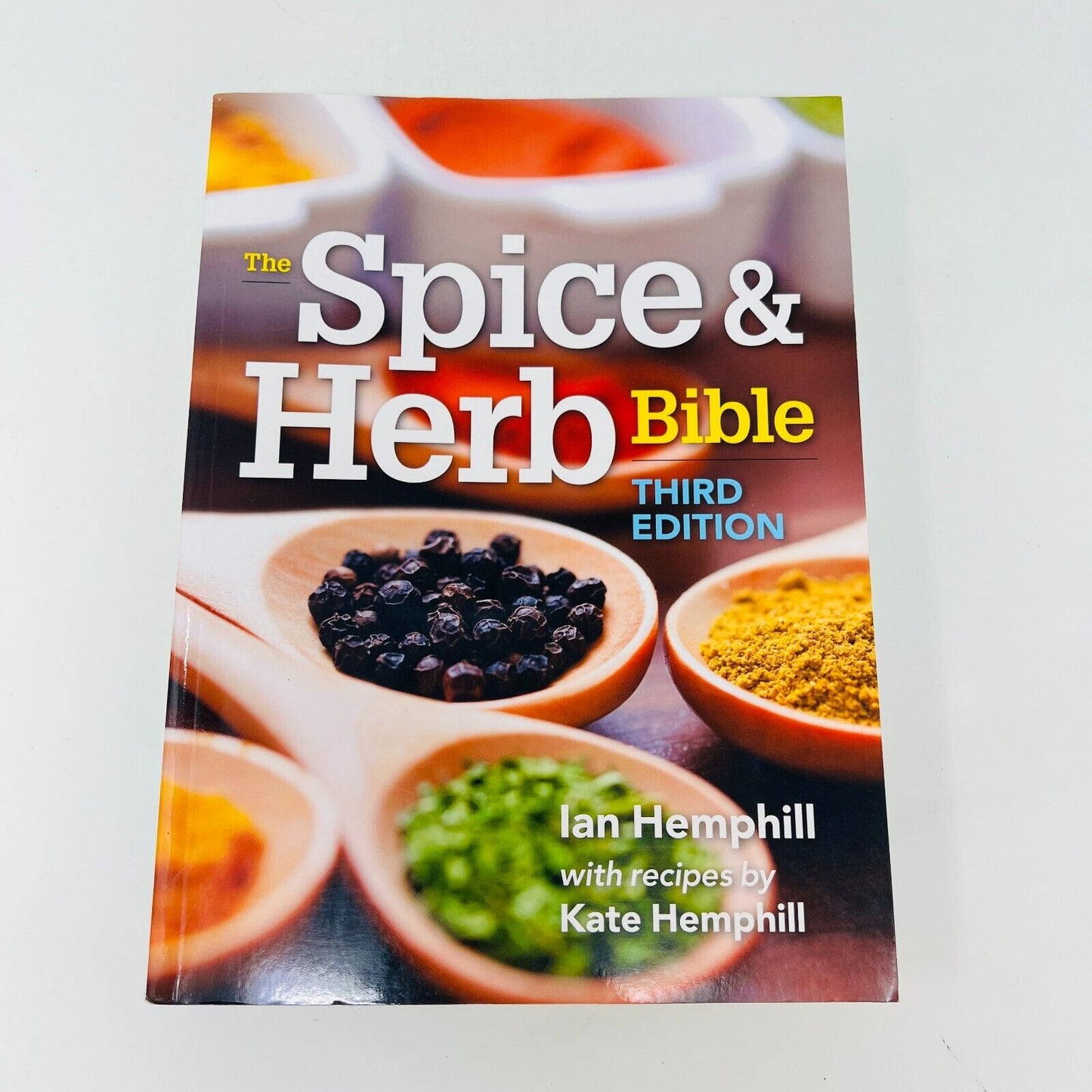 2014 The Spice and Herb Bible 3rd Ed. by Kate & Ian Hemphill Paperback Recipes