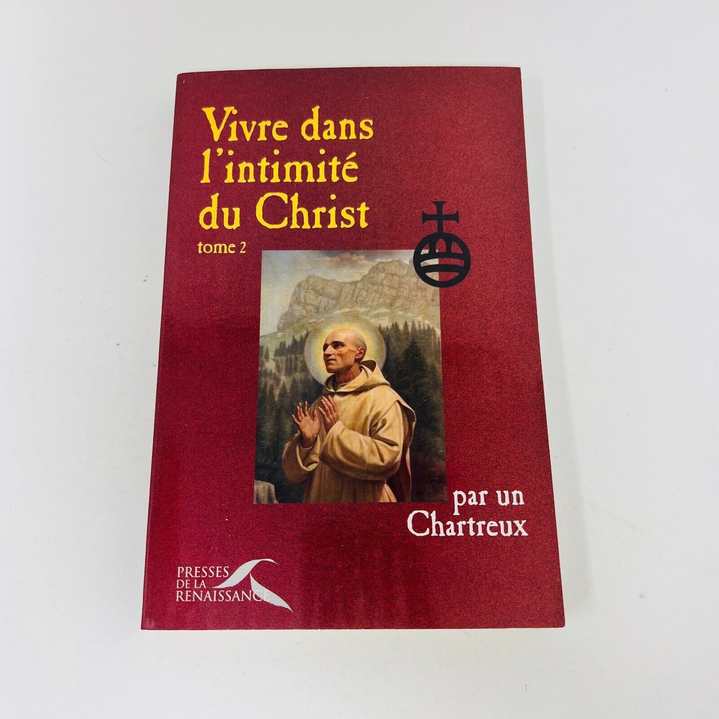 2006 Vivre dans l'Intimité du Christ 2 de Un Chartreux Presses de la Renaissance