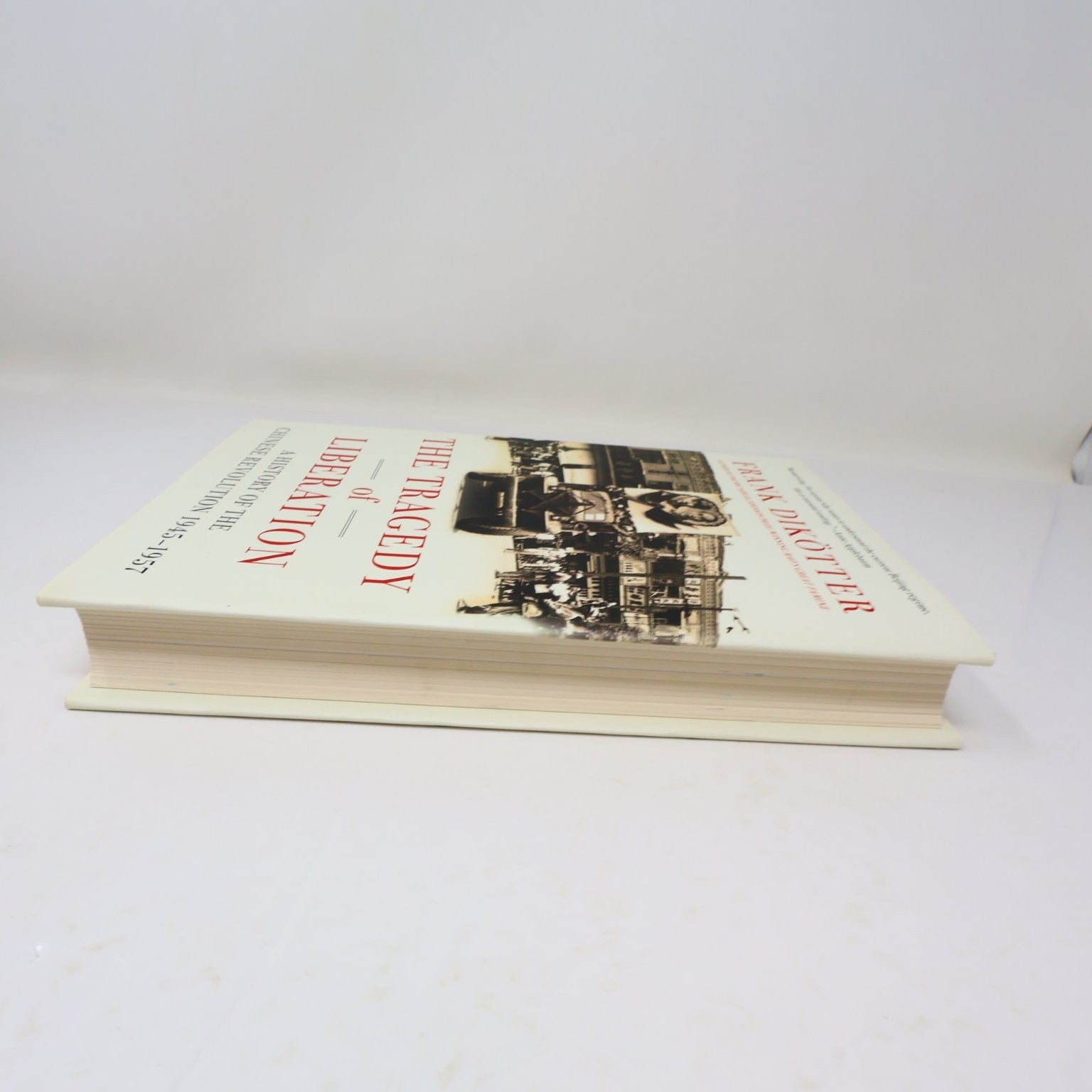 The Tragedy of Liberation Frank Dikötter 2013 1st US Ed Chinese History 1945-57