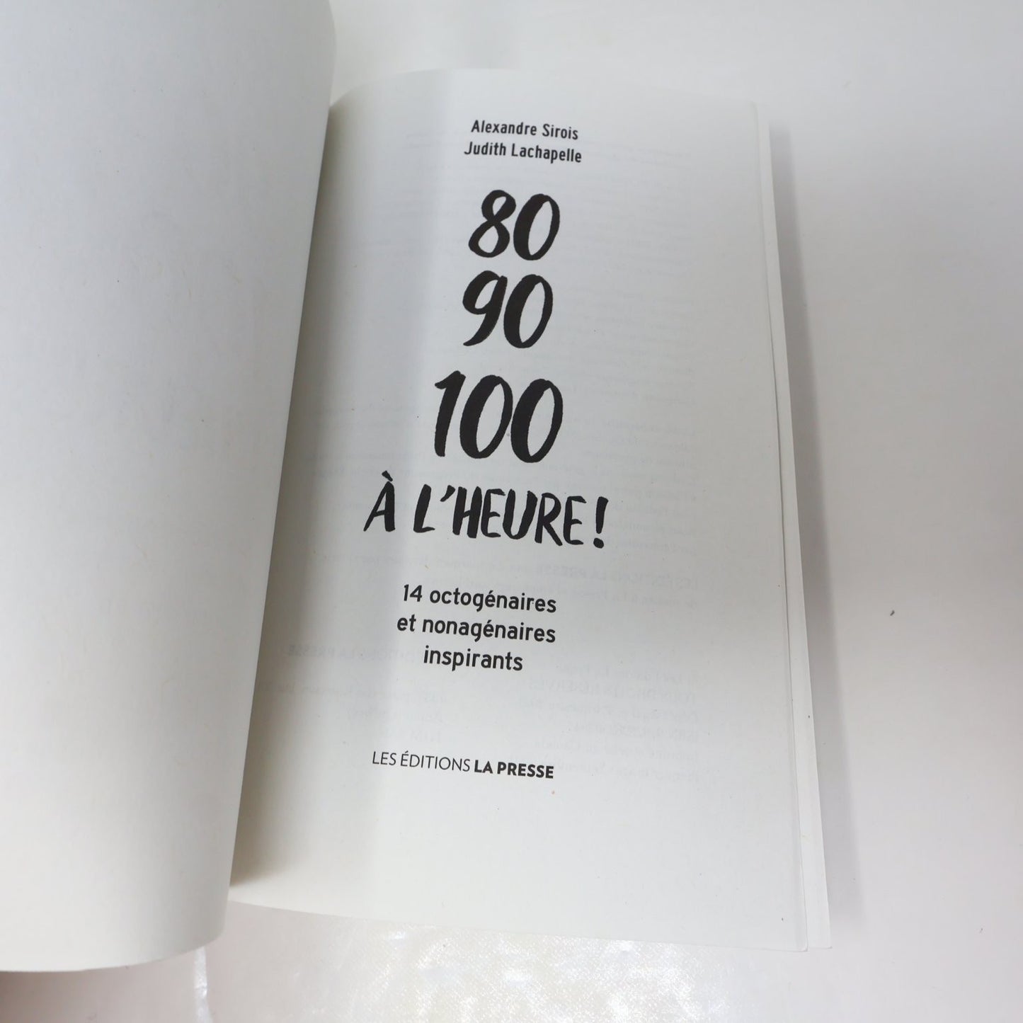 80, 90, 100 À L'Heure! Alexandre Sirois Livre 2021 La Presse Ainés Vieillir