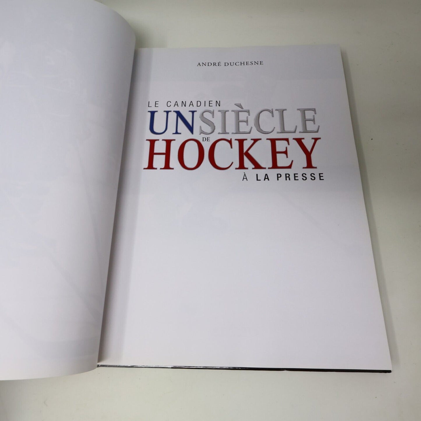 2001 Le Canadien un Siècle de Hockey à la Presse André Duchesne Montréal Livre