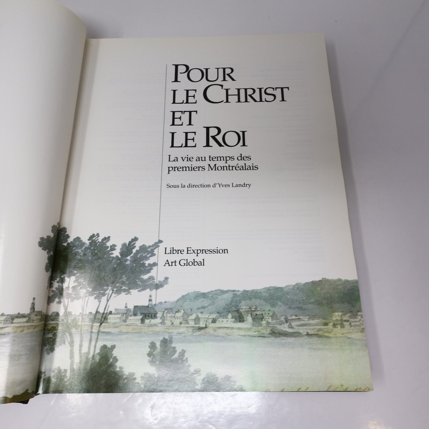 Pour le Christ et le Roi la Vie au Temps des Premiers Montréalais Yves Landry HC