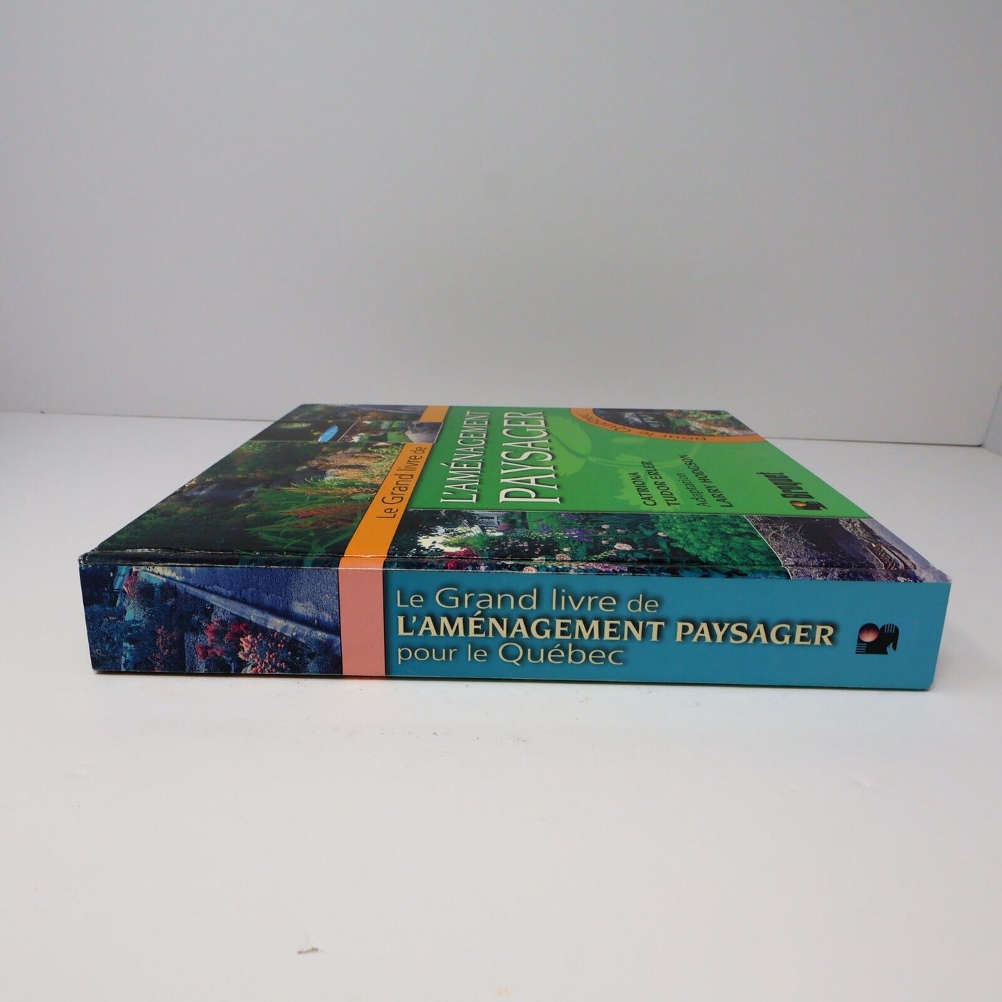 2008 Le Grand Livre de l'Aménagement Paysager pour le Québec Horticulture HC