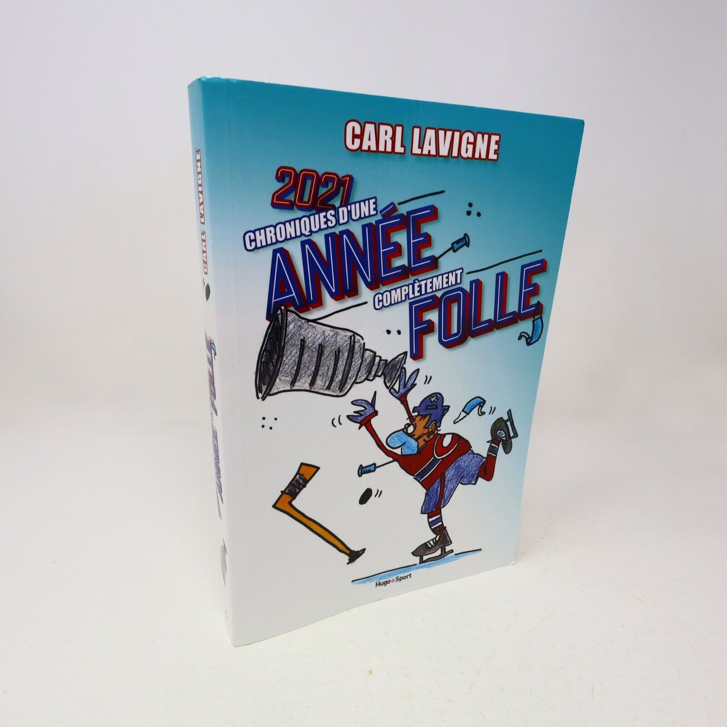 2021 Chroniques d'une Année Complètement Folle Carl Lavigne Hockey Hugo Sport PB